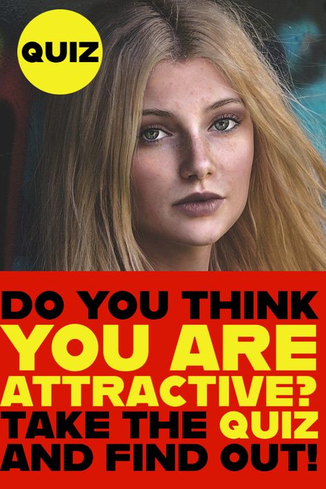 How To Know If Your Attractive, Who Am I Quiz Questions, How Attractive Are You Quiz, How To Look More Attractive, Am I Pretty Quiz, I Am Attractive, Am I Gay Quiz, Hot Quiz, Am I Attractive