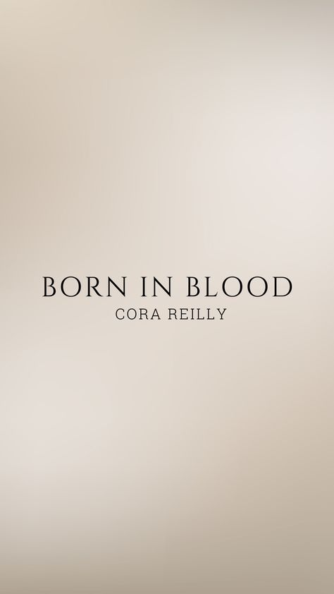 Born in blood cora reilly Mafia Chronicles Remo Falcone, Mafia Aesthetics, Born In Blood Mafia Chronicles, Bound By Honor, Cora Reilly, Books Quotes, Dark Romance Books, Book Blogger, Pretty Quotes