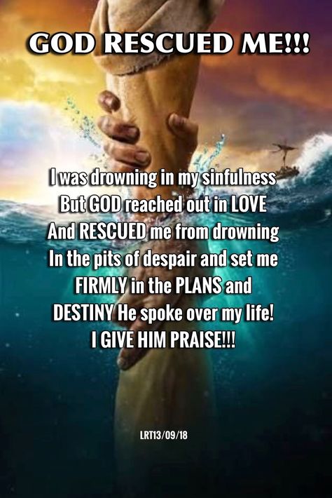 GOD RESCUED ME!!! I was drowning in my sinfulness But GOD reached out in LOVE And RESCUED me from drowning In the pits of despair and set me FIRMLY in the PLANS and DESTINY He spoke over my life! I GIVE HIM PRAISE!!! Parting The Red Sea, You Are My Rock, Awesome God, But God, Inspirational Quotes God, Quotes God, Inspirational Thoughts, Jesus Quotes, Life I