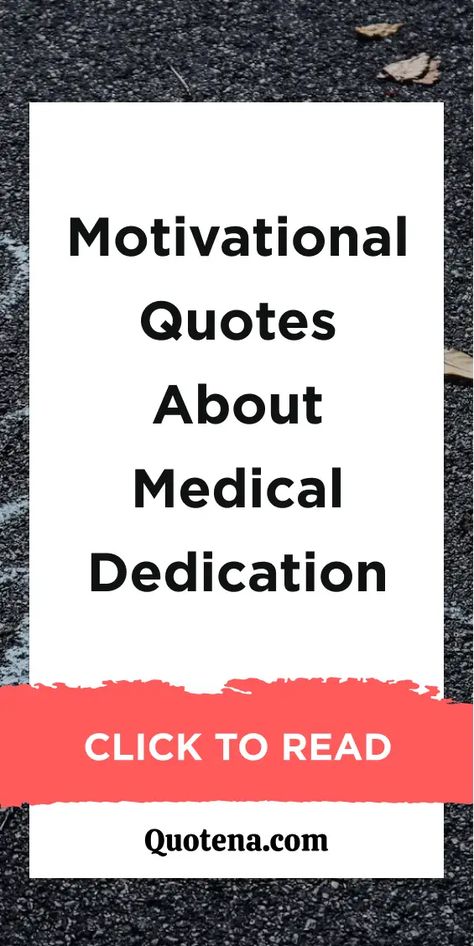 Motivational Quotes About Medical: Inspire healthcare heroes with these motivational quotes. A tribute to the compassion and dedication of medical professionals. Click on the link to read more. Inspirational Medical Quotes, Motivational Quotes For Healthcare Workers, Confrontation Quotes, Funny Medical Quotes, Surgeon Quotes, Medical School Quotes, Path Quotes, Medicine Quotes, Empathy Quotes