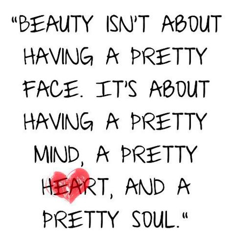 "Beauty isn't about having a pretty face. It's about having a pretty mind, a pretty heart, and a pretty soul." - Author unknown #beauty #quotes #itstartswithin #innerbeauty #mindheartsoul Inner Beauty Quotes, Beautiful Soul Quotes, Inspirational Quotes For Teens, Soul Quotes, Super Quotes, Trendy Quotes, Beauty Quotes, New Quotes, Powerful Quotes