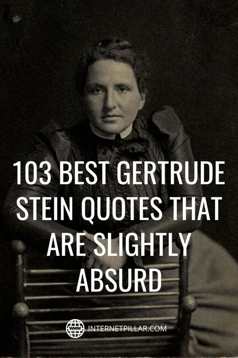 Absurdism Quotes, Absurd Quotes, Gertrude Stein Quotes, Studying Psychology, Winner Quotes, Gertrude Stein, Art And Literature, Writer Quotes, Johns Hopkins