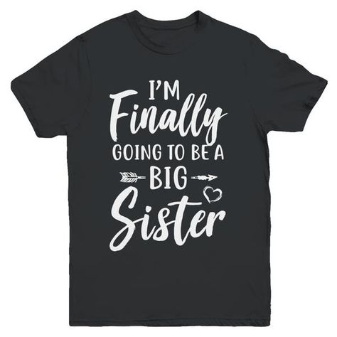 Cute I Am Finally Going To Be A Big Sister Youth Shirt - Teecentury.com Finally A Big Sister Announcement, Family Funny Quotes, Christopher Alexander, Big Sister Announcement Shirt, Baby Surprise Announcement, Sister Announcement, Big Sister Announcement, Gifts Clothes, Adoption Announcement