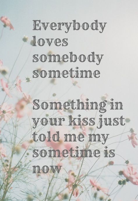 Everybody Loves Somebody Sometime - Dean Martin Everybody Loves Somebody Sometime, The Truth About Love, Lyrics To Live By, Short Words, Dean Martin, Sing To Me, Frank Sinatra, Song Quotes, Sound Of Music