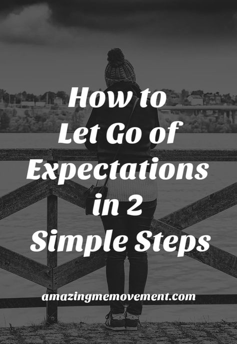 Why you need to let go of expectations immediately. having expectations|how to overcome expectations|personal growth article|self help articles|self help tips|personal development|letting go of expectations How To Expect Less From People, How To Lower Your Expectations, How To Not Have Expectations, How To Lower Expectations, How To Let Go Of Expectations, How To Not Expect Anything From Anyone, Unmet Expectations Quotes, Letting Go Of Expectations, Self Expectations