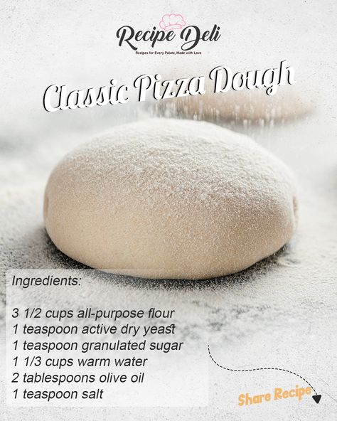 Classic Pizza Dough Recipe, Recipe Deli, Fresh Pizza Dough, Pizza Dough Ingredients, Making Pizza Dough, Fresh Pizza, Pizza Shapes, Active Dry Yeast, Classic Pizza