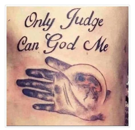 Only Judge Can God Me Egyptian Symbol Tattoo, Only God Can Judge Me, Worst Album Covers, Bad Album, Tattoos For Women Half Sleeve, You Had One Job, Tattoo Fails, Bad Tattoos, Tattoo Script