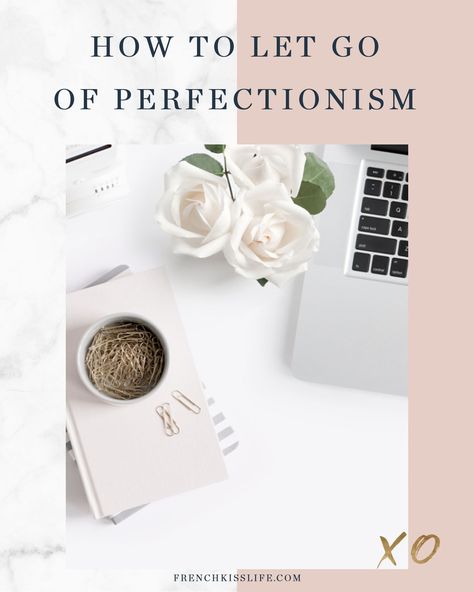 Let Go Of Perfectionism, French Kiss Life, Tonya Leigh, Teachers College, Living Your Best Life, Life Help, Classroom Walls, Perfectionism, Start Living