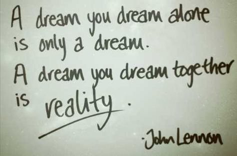 Dream BIG together, make them reality. #creativity #JohnLennon Beatles Quotes, John Lennon Quotes, Never Stop Dreaming, Dream Quotes, Adventure Quotes, Trendy Quotes, Amazing Quotes, A Quote, John Lennon