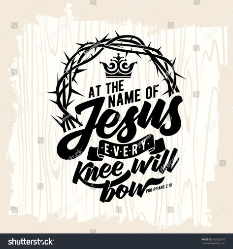 Bible lettering. Christian art. At the name of Jesus every knee will bow #Ad , #spon, #Christian#lettering#Bible#art Bible Lettering, Christian Graphics, Christian Shirts Designs, Christian Designs, Biblical Art, Crown Of Thorns, Jesus Is Lord, Christian Quotes Inspirational, Bible Encouragement