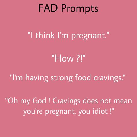 Writing prompts. Story ideas. Story prompts. Dialogue prompts. Sick Day Writing Prompts, Pregnant Writing Prompts, Pregnant Prompts, Pregnancy Writing Prompts, Pregnancy Prompts, Weighting Prompts, Prompts Dialogue, I Think Im Pregnant, Prompts Writing