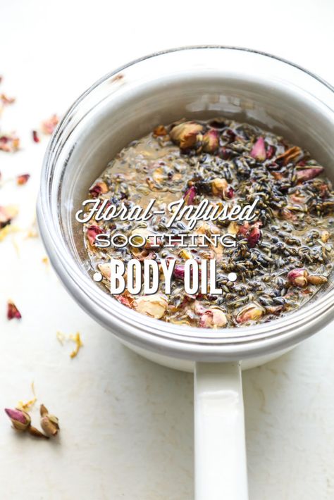 Floral-Infused Soothing Body Oil Body Oil Recipe, Infused Body Oil, Homemade Body Butter, Natural Skin Care Routine, Natural Body Care, Lavender Roses, Best Moisturizer, Oil Uses, Live Simply