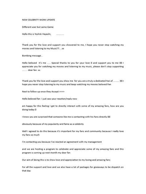 This document appears to be from a celebrity updating fans on an upcoming appreciation program for dedicated fans. However, the language and requests seem suspicious. The celebrity claims they will be randomly selecting fans to interact with privately on another platform and learn more about them, but their requests for private details and moving conversations away from verified accounts raise concerns about potential impersonation or other misleading intentions. Celebrity Fan Card, Birthday Billing Format For Yahoo, Celeb Update Format, Vip Membership Card Billing Format, Celeb Billing Format For Fan Card, Celebrity Dating Format Woman To Man, Fan Card Format, Celebrity Fans Membership Card, Celebrity Update Billing Format