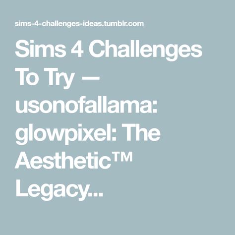 Sims 4 Challenges To Try — usonofallama: glowpixel: The Aesthetic™ Legacy... Sims 4 Legacy Challenge Ideas, Sims 4 Legacy Challenge, Sims 4 Legacy, Sims 4 Challenge, Legacy Challenge, Sims Love, Sims Challenge, Sims 4 Challenges, Marry Your Best Friend