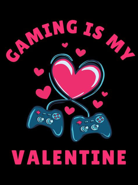 Gaming Is My Valentine Shirt | Gamer Shirts, Cute Shirts, Funny Shirts For Gamers, Gaming Girl #gamingismyvalentine #gamershirts #gamingshirts #funnygamingshirts Gaming Girl, Shirts Cute, Valentine Shirt, Games To Buy, Gaming Shirt, Shirts Funny, My Valentine, Games For Girls, Valentines Shirt