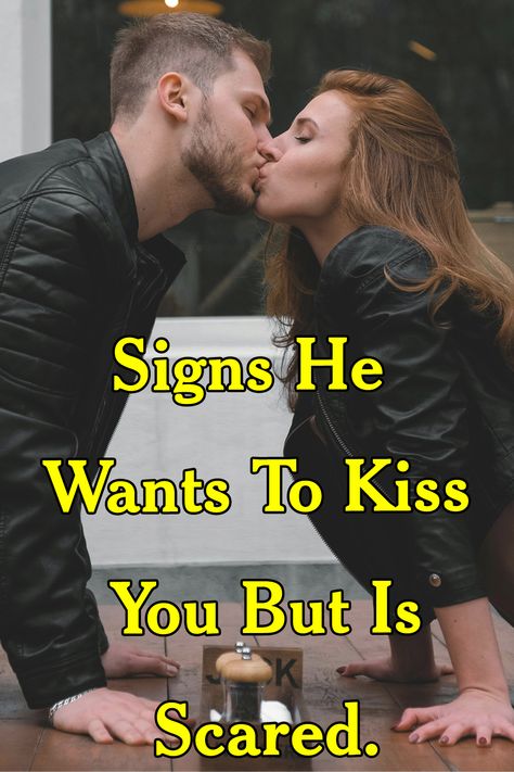 11 Obvious Signs He Wants To Kiss You But Is Scared. Man Touches Woman, How To Approach A Guy, How To Get A Guy To Kiss You, He Kissed Me, Fear Of Rejection, God Centered, God Centered Relationship, Scared To Love, Random Kid