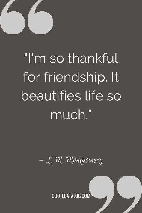 L M Montgomery Quotes, Thankful For Friendship, Love My Friends Quotes, Never Change Quotes, Good Company Quotes, Wise Quotes About Love, Friendship Goal, Connection Quotes, L M Montgomery