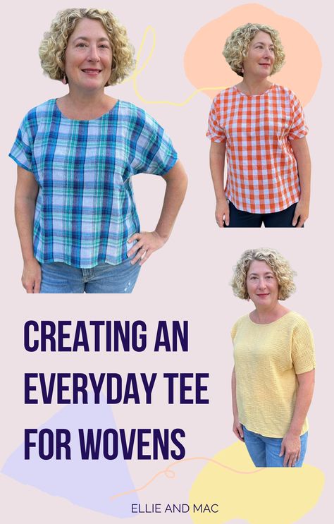 Creating An  Everyday Tee for Wovens Shirt Patterns, Ellie And Mac, T Shirt Sewing Pattern, Sewing Tops, Sewing Clothes Women, Shirt Sewing Pattern, Tees Pattern, Woven Fabrics, Top Sewing Pattern