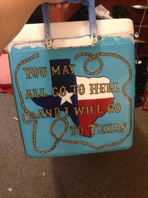 I will go to Texas Nola Cooler, Chi Omega Crafts, Red River Rivalry, Fraternity Coolers, Sunshine And Whiskey, Frat Coolers, Sigma Chi, Cooler Painting, Moving To Texas