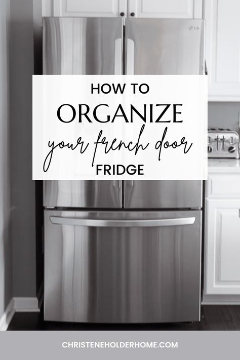 The best tips on how to organize your french door refrigerator. Get organized today by following these 5 easy steps. Your fridge will look clean and organized in no time. Learn Now! || Christene Holder Home Whirlpool Fridge Organization, Organized Refrigerator Ideas, French Door Refrigerator Organization, French Door Fridge Organization, Samsung Refrigerator French Door, Lg French Door Refrigerator, French Door Fridge, Double Door Fridge, Samsung Fridge