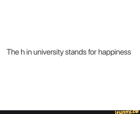 Found on iFunny College Quotes Funny, University Quote, Funny Bio Quotes, Funny Bio, Grad Quotes, Back To University, College Memes, College Quotes, Yearbook Quotes