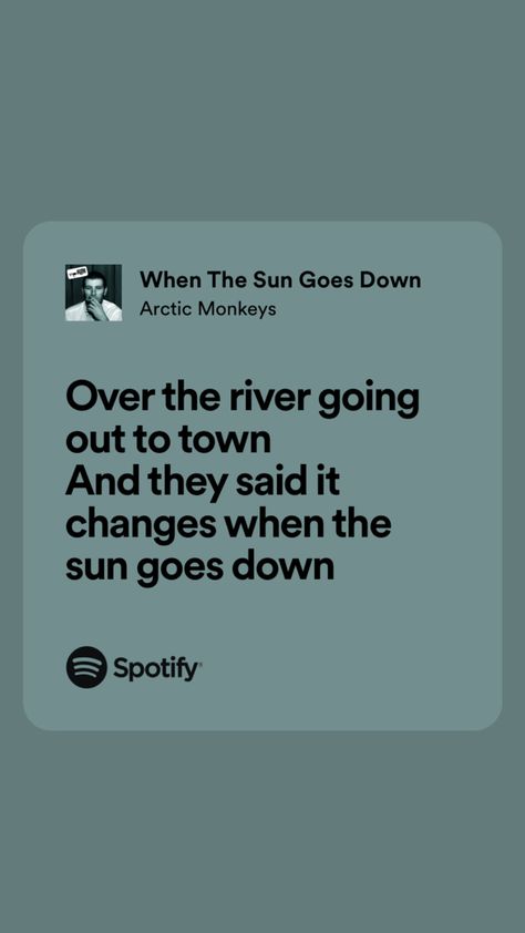 Arctic Monkeys When The Sun Goes Down, When The Sun Goes Down, When The Sun Goes Down Arctic Monkeys, Arctic Monkeys Lyrics, Arctic Monkeys Wallpaper, Monkey Wallpaper, Meaningful Lyrics, Monkey 3, Over The River