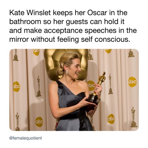 Everyone is star material on Kate Winslet’s watch 🎬 ⭐ The actress keeps her Oscar award in her bathroom so guests can make their own tailored acceptance speech in the mirror. So... when can we come over, Kate?! Her Bathroom, Oscar Award, Acceptance Speech, Self Conscious, Kate Winslet, The Mirror, Abc, Actresses, Mirror