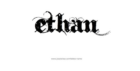 Tattoo Design Name Ethan Ethan Name Tattoo, Ethan Tattoo, Ethan Name, Tattoo Names, Names Design, Name Paintings, Map Tattoos, Name Tattoo Designs, Warrior Quotes