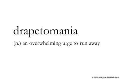 Drapetomania- an overwhelming urge to run away. How To Write A Runaway, Other Words For Run, Running Scared Aesthetic, Running From Problems Quotes, Futurisme Retro, Unique Words Definitions, Running Humor Meme, Fancy Words, Uncommon Words