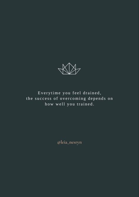 Everytime you feel drained, the success of overcoming depends on how well you trained. Drained Quotes Life, Feeling Drained Quotes, Feeling Drained Quotes Life, Drained Quotes, Life Quotes Positive, Feeling Drained, Quotes Positive, Quotes Life, Life Quotes