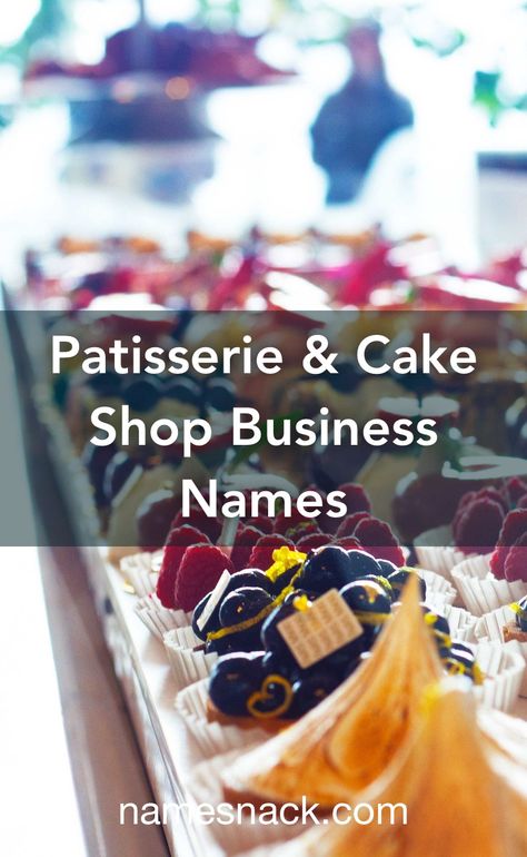 Cake Shop Name Ideas Unique, Patisserie Name Ideas, Pastry Names Ideas, Cake Bakery Names Ideas Unique, Pastry Shop Name Ideas, Cake Shop Name Ideas, French Patisserie Shop, Bakery Names Ideas Unique, Bakery Shop Names