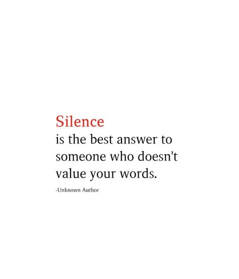 Silence is the best answer to someone who doesn’t value your words. Silence Is The Best Revenge, Silence Quotes Relationships, Silence Is The Best Answer, Opinion Quotes, Deep Thinker, Dump Pics, Silence Quotes, Baddie Aesthetic, The Best Revenge