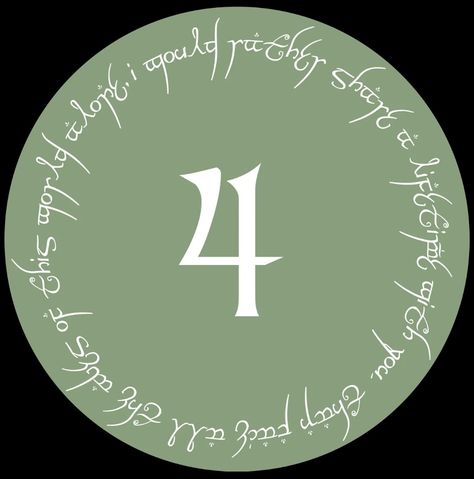 Circular graphic with the number four surround by a quote written in elvish font Lotr Quote, Elvish Font, Table Number Signs, Number Fonts, Number Signs, Font Number, I Would Rather, Wedding Table Number, London Wedding