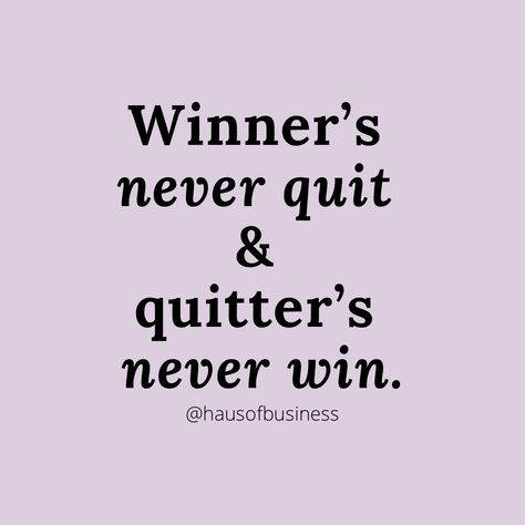 Not A Quitter Quotes, Quitter Quotes, Quotes For Your Son, Winners Never Quit, Exam Motivation, Never Quit, Soothing Quotes, Self Inspirational Quotes, Study Motivation Quotes