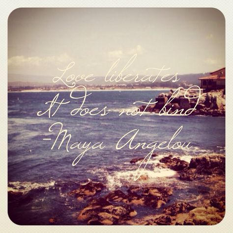 Love liberates, it does not bind - Maya Angelou Love Liberates, Maya Angelou, Wise Words, Inspirational Quotes, Quotes