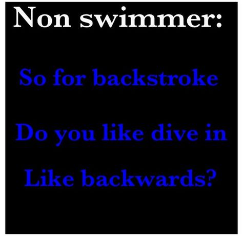 My friend literally just asked me this today..... Haha Swimming Rules, Swim Problems, Swimmer Memes, Swimmer Quotes, Swim Quotes, Swimming Jokes, Swimmer Girl Problems, Swimming Funny, Swimming Posters