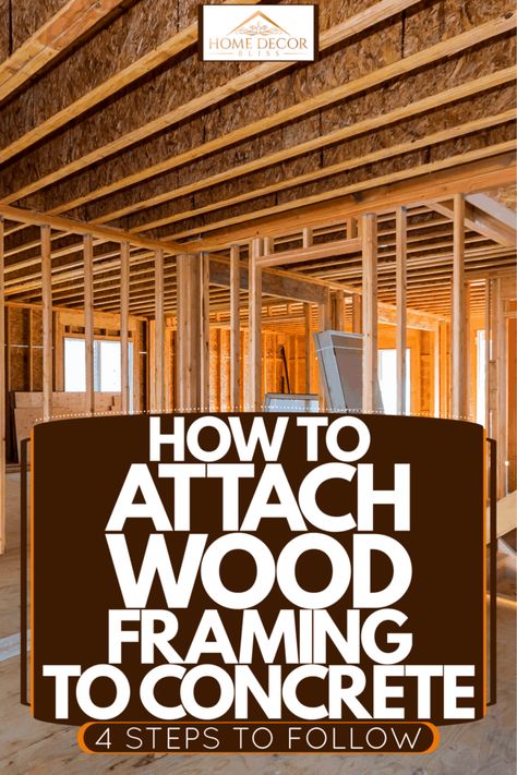 How To Attach Wood To Concrete Wall, Wood Frame House Construction, Diy Home Build, How To Frame A House, Framing Doorway, Building A Wall, House Framing, Wood Frame House, Concrete Foundation