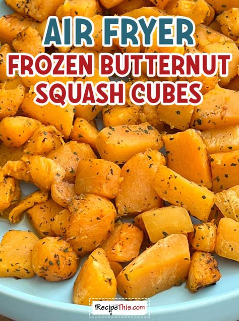 Air Fryer Frozen Butternut Squash Cubes Seasoning For Butternut Squash, Squash Blossom Recipe, Veggie Korma, Biggest Kitchen, Air Fryer Chicken Breast, Butternut Squash Cinnamon, Squash Fries, Healthy Frozen Meals, Butternut Squash Recipe