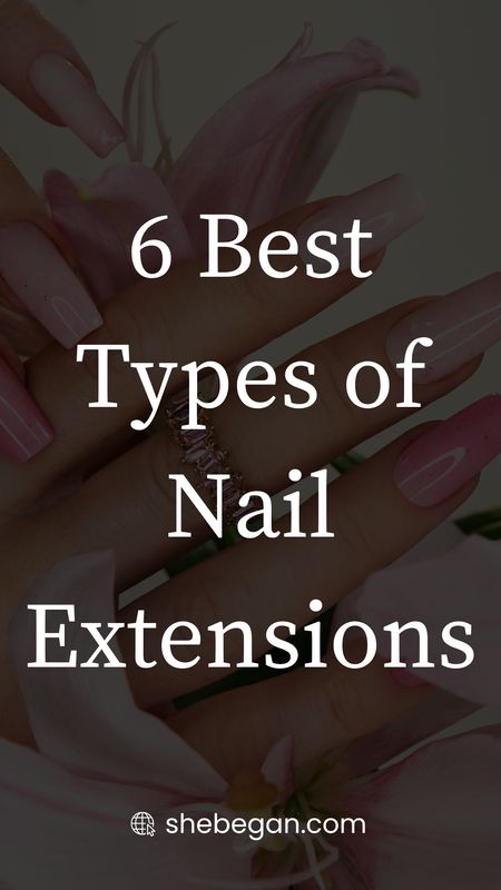 Nail Extensions Designs, Types, Prices and Application Best Nail Extensions, Types Of Nail Extensions, Nail Type Chart, Types Of Nails To Get At Salon, Trendy Nail Extensions, Nail Extensions Designs, Nail Extension Designs, Silk Nails, Fiberglass Nails