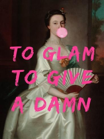 size: 12x9in Giclee Print: To Glam to Give A Damn by The Art Concept : Too Glam To Give A Damn, Glam Quotes Woman, Retro Feminist Art, Retro Glam Decor, Vintage Glam Aesthetic, Glam Quotes, Single Living, Glam Aesthetic, Chosen One