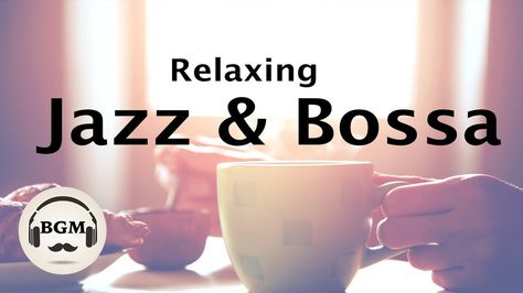 Relaxing Jazz & Bossa Nova Music - Chill Out Cafe Music For Study, Work - YouTube Work Background, Cafe Music, Bossa Nova Music, Relaxing Background, Piano Jazz, Jazz Lounge, Work Cafe, Chill Out Music, Music For Studying