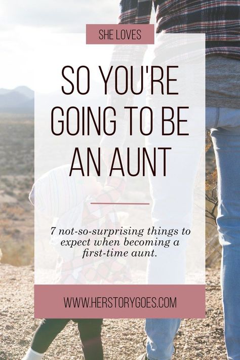 So You're Going To Be An Aunt — Her Story Goes. // What to expect when becoming a first-time aunt. (Hint: It's pretty darn awesome.) Being An Aunt Quotes Nephew, How To Be The Best Aunt, How To Be An Aunt, How To Be A Good Aunt, Aunt Names To Be Called, To My Aunt Quotes, Awesome Aunt Quotes, Loss Of An Aunt, Aunt Goals