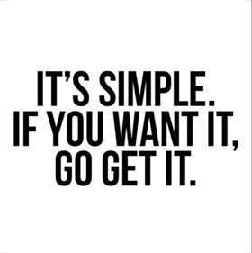 Quote: It's Simple If you want, go get it.   😀😀😀😀😀😀😀😀😀  #Quotes  # simple #gogetit You Want It Go Get It Quotes, If You Want It Go Get It, If You Want It Go Get It Quotes, Go Get It Quotes, Short Inspirational Words, Short Powerful Quotes, Better Mindset, Basic Quotes, Waiting Quotes