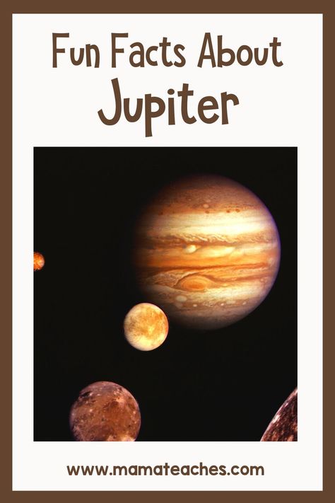 Fun Facts About Jupiter - Mama Teaches Jupiter Activities For Kids, Jupiter Project For School, Jupiter Facts For Kids, Facts About Jupiter, Planets Preschool, Jupiter Facts, Jupiter Planet, Moon Orbit, Space Project