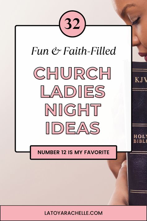 Pinterest pin promoting a blog post titled '32 Fun Activities for Women's Ministry Ladies Night'. The pin features a woman holding a King James Version (KJV) Bible close to her face. The text overlay reads '32 Fun & Faith-Filled Church Ladies Night Ideas' with a note saying 'Number 12 is my favorite'. The blog URL, latoyarachelle.com, is displayed at the bottom. Games For Womens Ministry, Church Ladies Night Ideas, Ladies Game Night Ideas, Ladies Game Night, Ladies Night Ideas, Games For Ladies Night, Games For Ladies, Womens Ministry Events, Christian Women's Ministry