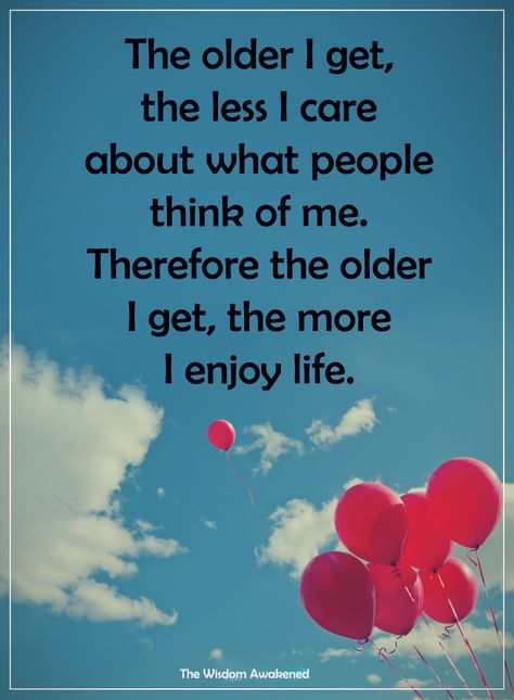 I Care Quotes, Age Quotes Funny, Getting Older Humor, Sagittarius Quotes, The Older I Get, Care Quotes, Truth Quotes, Think Of Me, I Care