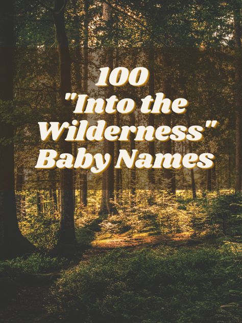 Forest Names Nature, Tree Names For Babies, Fantasy Forest Nursery, Wilderness Baby Nursery, Nature Baby Announcement, Baby Forest Nursery, Words As Names, Woodsy Names, Nature Inspired Boy Names