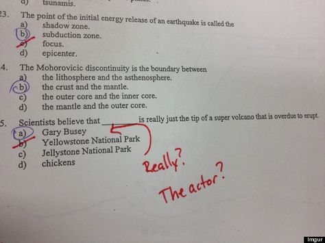 I can't decide who is funnier: the person who wrote this test or the student who actually picked that answer. Failed Exam, Failed Test, Subduction Zone, Funny Test Answers, Outer Core, English Test, Exam Papers, Epic Fails Funny, Math Worksheet