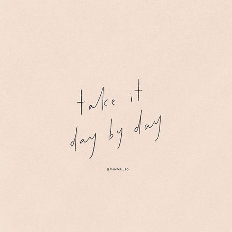 take it day by day🌟 . Lark & Ives Quotes | Quotes to Live By | Quotes about Strength | Inspirational Quotes | Love Quotes | Motivational Quotes | Deep Quotes | Positive Quotes | Life Quotes | Confidence Quotes | Strong Women Quotes | Happy Quotes | Short Quotes | Quotes Wallpaper | Quotes Feelings | Friendship Quotes | Famous Quotes | Adventure Quotes | Beautiful Quotes | Simple Quotes | Travel Quotes | Quotes by Emotions Day By Day Quotes, Take It Day By Day, Quote Books, It Day, Burn Book, Insta Ideas, 패턴 배경화면, Inspirational Phrases, Happy Words