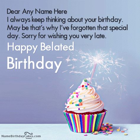 Sorry For Belated Happy Birthday Wish With Name Happy Belated Birthday Quotes, Belated Birthday Meme, Funny Belated Birthday Wishes, Belated Birthday Funny, Belated Birthday Messages, Belated Happy Birthday Wishes, Late Birthday Wishes, Wish Birthday, Belated Birthday Wishes